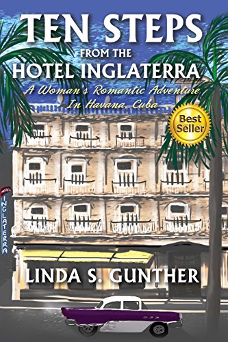 Ten Steps From The Hotel Inglaterra : A Woman's Romantic Adventure In Havana, Cuba