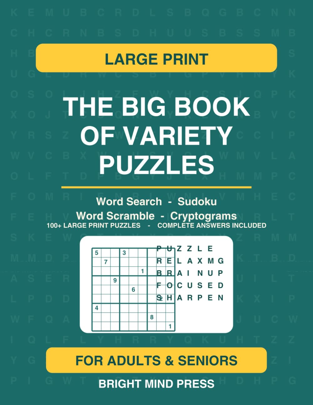 The Big Book of Variety Puzzles: Large Print Word Search, Sudoku, Word Scramble & Cryptograms for Adults & Seniors | 100+ Puzzles with Complete Answers Included