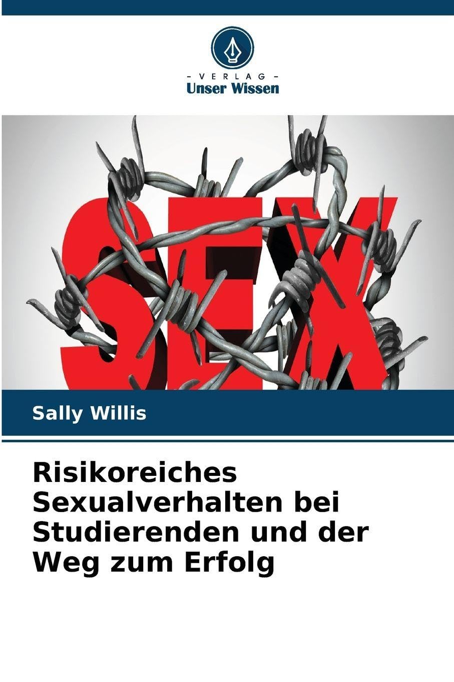 Risikoreiches Sexualverhalten bei Studierenden und der Weg zum Erfolg