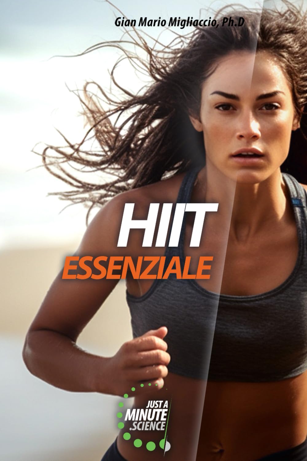HIIT Essenziale: Capire ed applicare l'allenamento ad alta intensità per Sport & Fitness