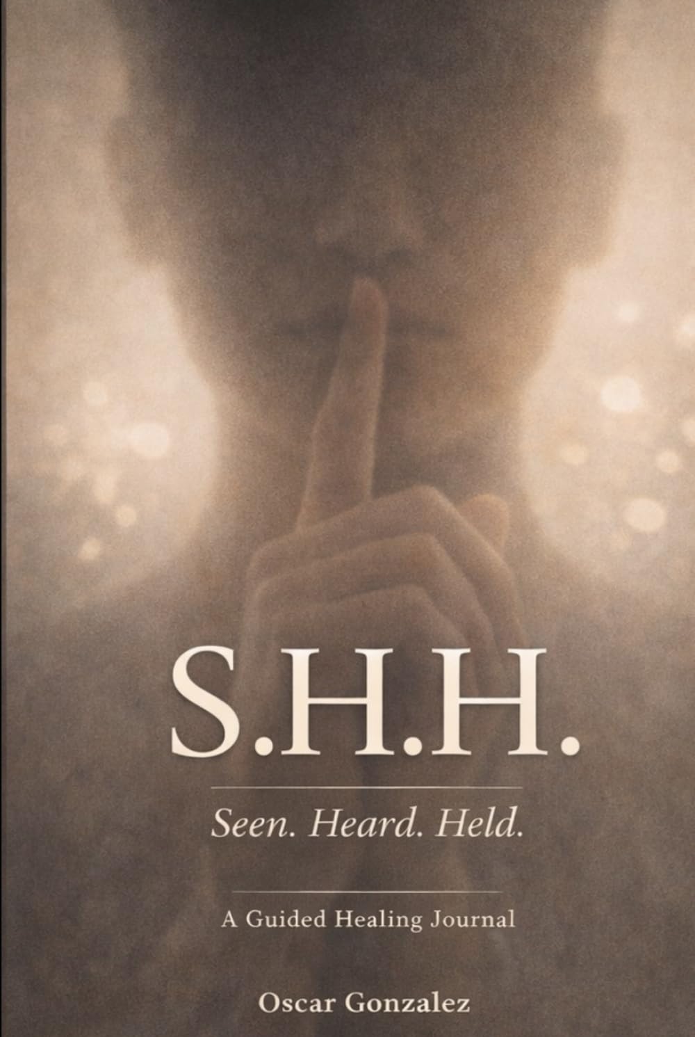 S.H.H Seen. Heard. Held.: A Guided Healing Journal