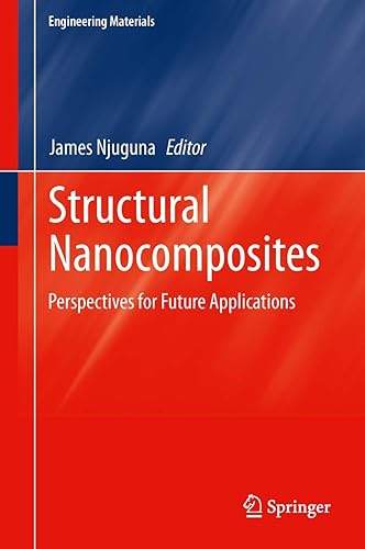 Structural Nanocomposites: Perspectives for Future Applications (Engineering Materials)