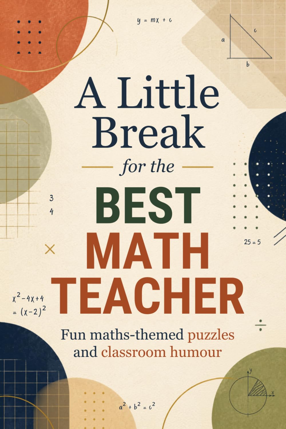 Math teacher gift | A Little Break for the Best Math Teacher: Fun Maths-Themed Puzzles and Classroom Humour | Appreciation, End of Year, Christmas Present
