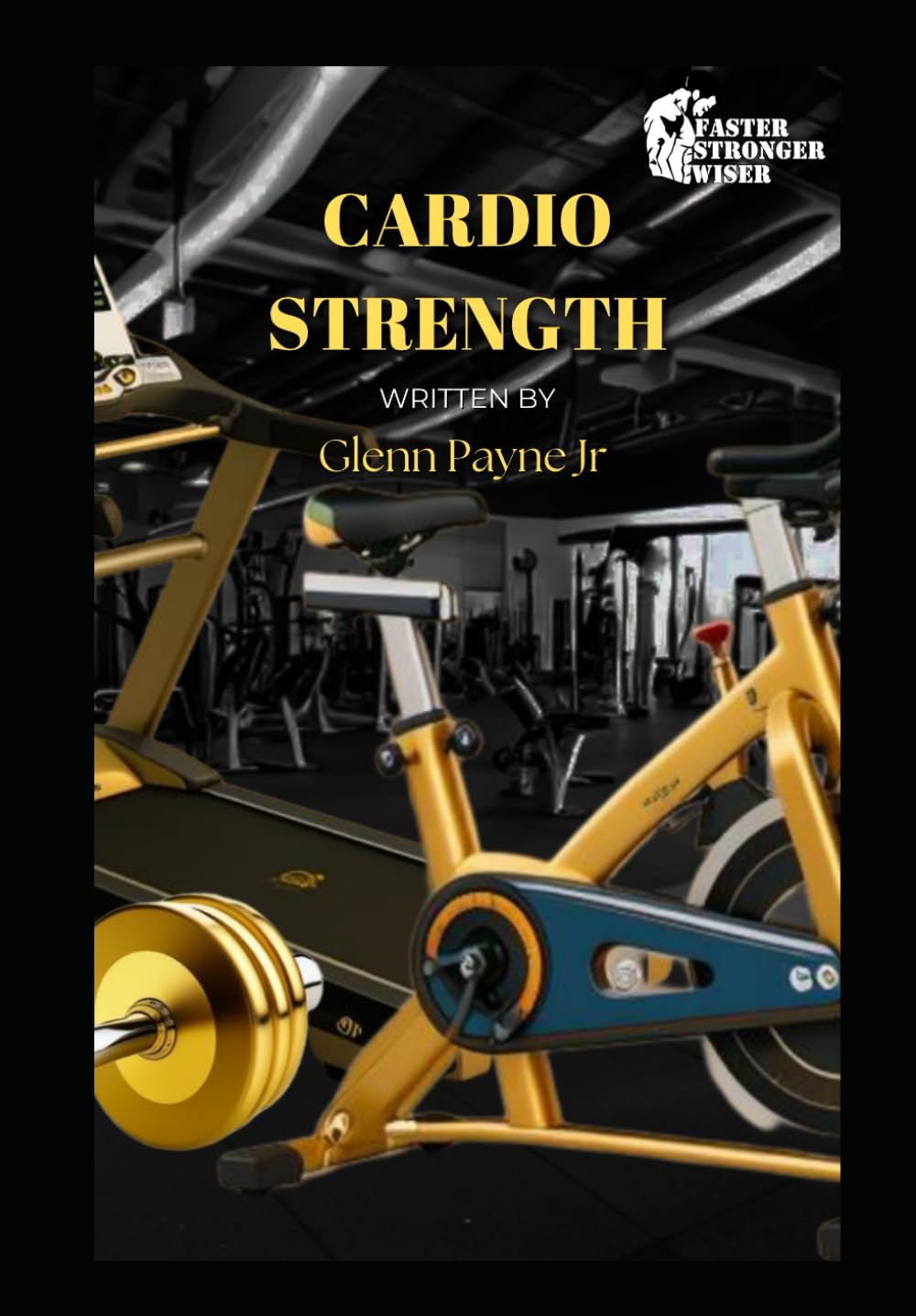 Cardio Strength (Faster Stronger Wiser Workout Programs)