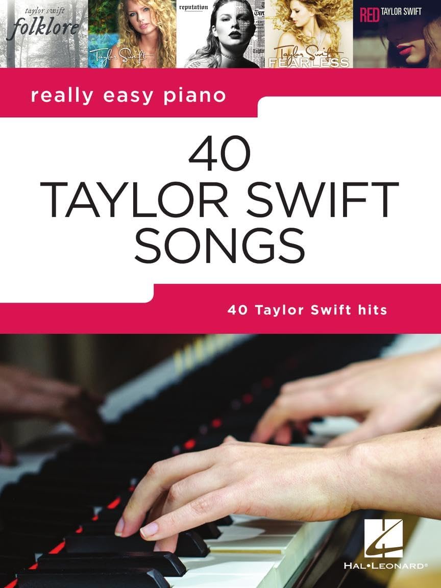 40 Taylor Swift Songs - Really Easy Piano Songbook | Easy Piano Sheet Music with Lyrics and Performance Tips | Beginner Pop Music Book for Students, Teachers, and Fans | Learn Iconic Hits
