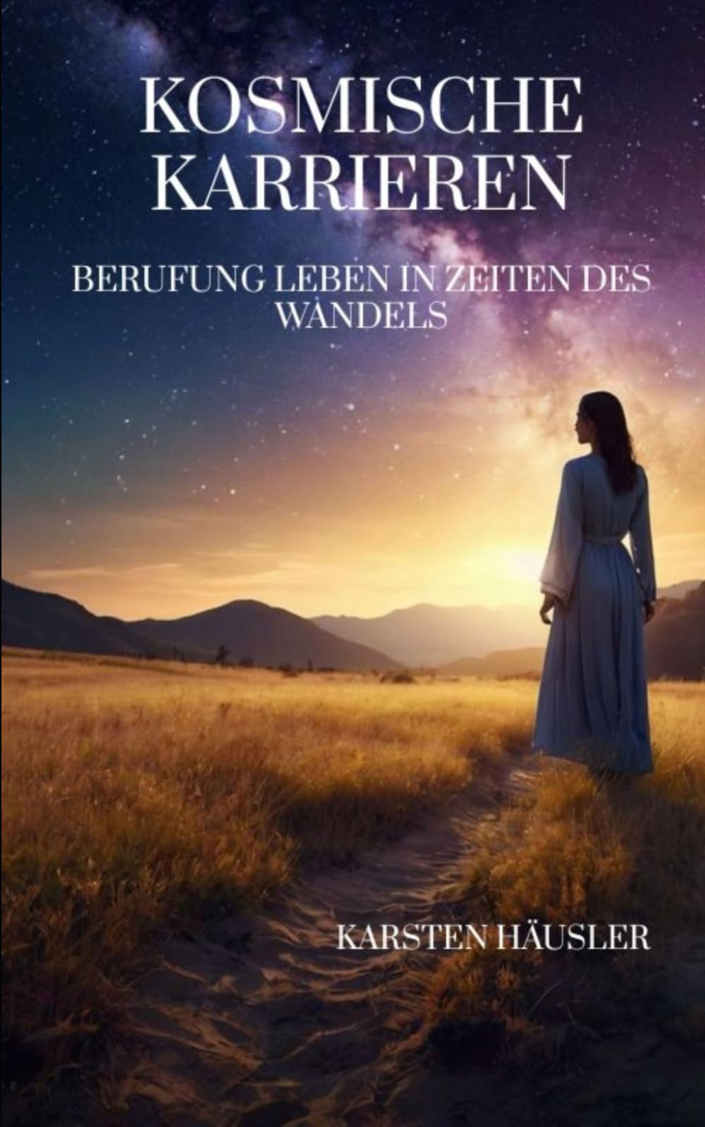 Kosmische Karrieren: Berufung leben in Zeiten des Wandels: 4 (Die neue Erde)