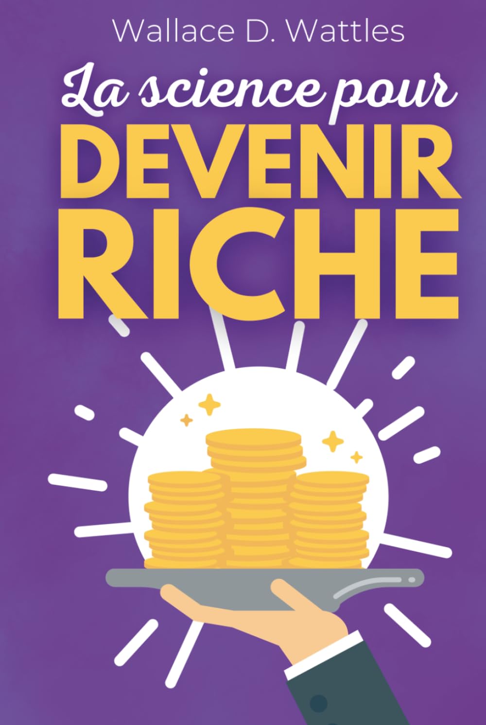 La science pour devenir riche – La méthode pratique pour attirer l’abondance dans votre vie: avec 150 fiches pratiques pour votre réussite financière - loi de l'attraction