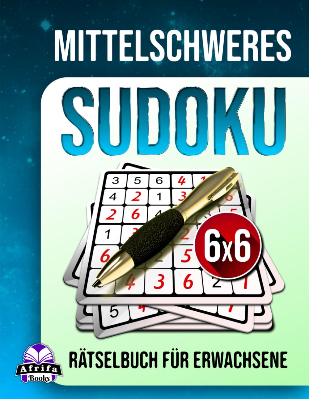 Mittelschweres Sudoku-Rätselbuch für Erwachsene: 200 tägliche Gehirntrainingsspiele mit großer Schrift für Senioren, ausgewogene Schwierigkeitsgrade: Stressfreie Puzzles, 6x6-Rastergröße