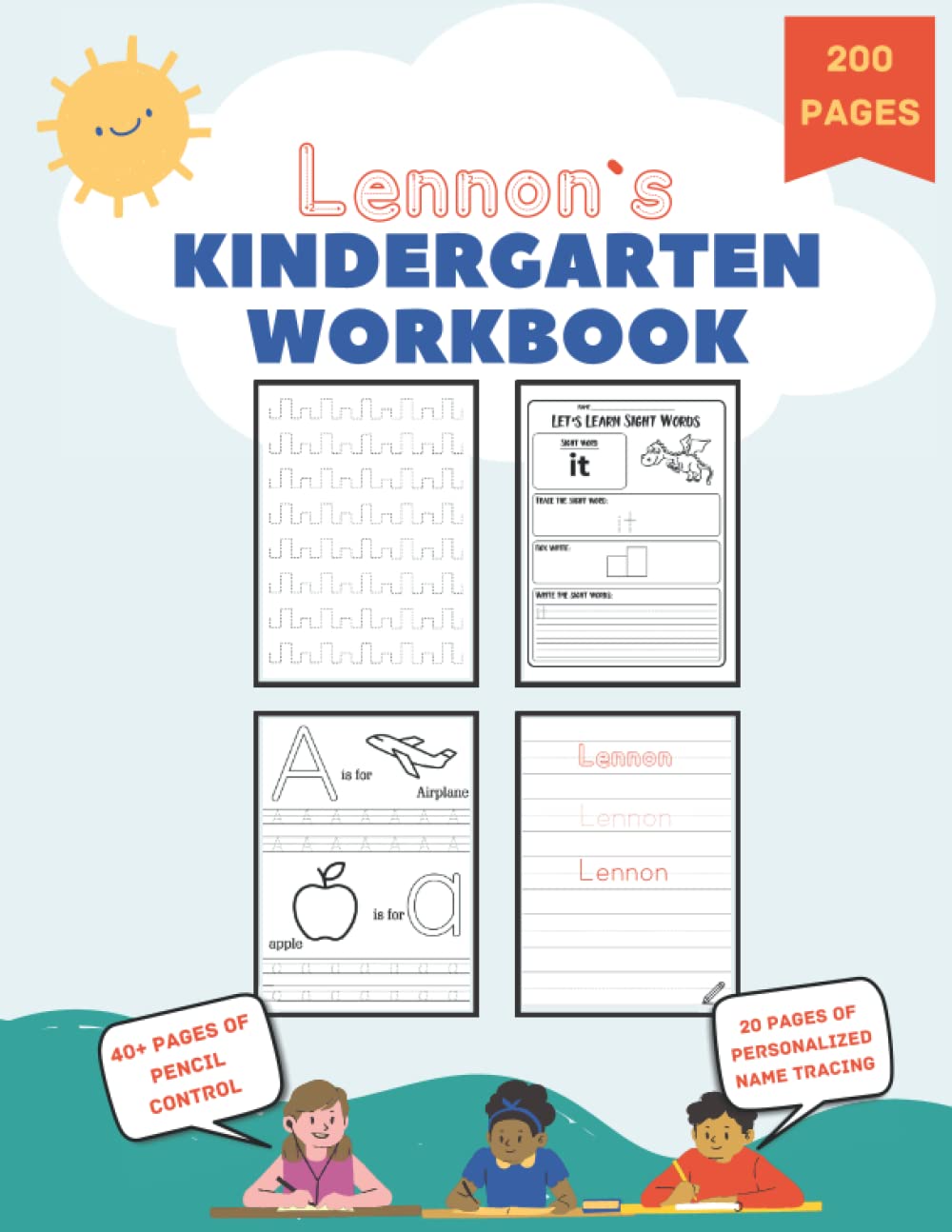 Lennon's Kindergarten Workbook: A workbook of personalized name tracing, pencil control, sight word tracing, letter tracing and more