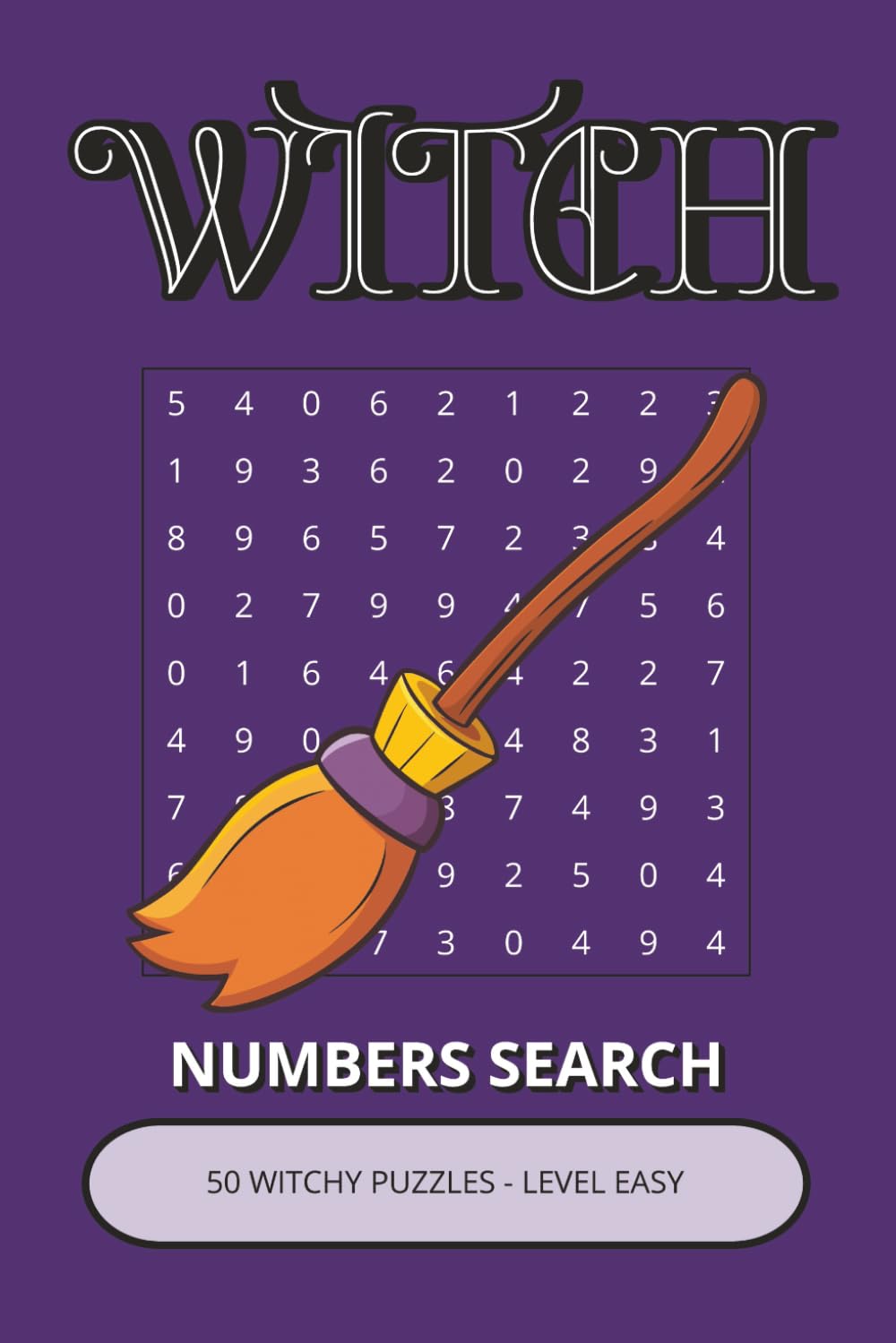 Witch Numbers Search Book: 50 Witchy Puzzles Inspired by Patterns, Focus & Dark Mystical Themes | Easy-to-Read Visual Challenges (Witch Puzzle Collection)