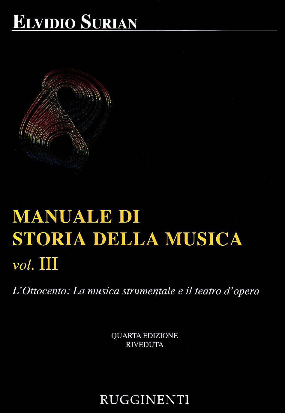 Manuale di storia della musica. L'Ottocento: la musica strumentale e il teatro dell'opera (Vol. 3)