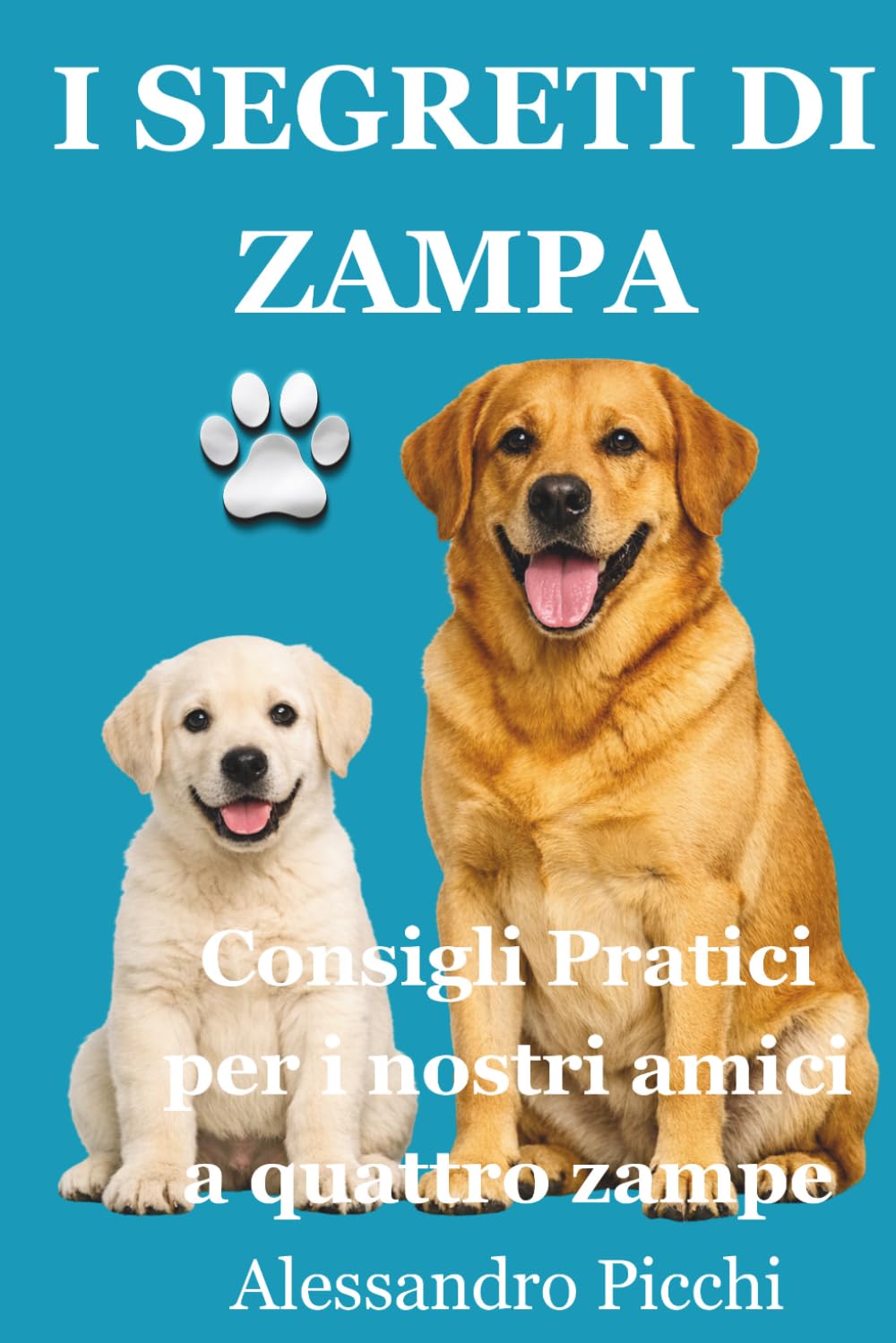I Segreti di ZAMPA: consigli pratici per l'amico a quattro zampe