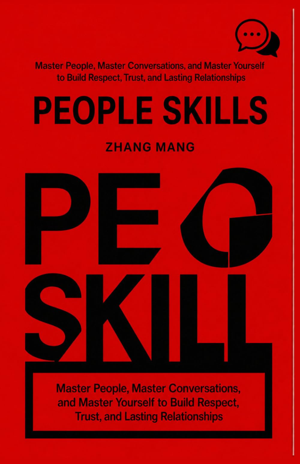 PEOPLE SKILLS: Master People, Master Conversations, and Master Yourself