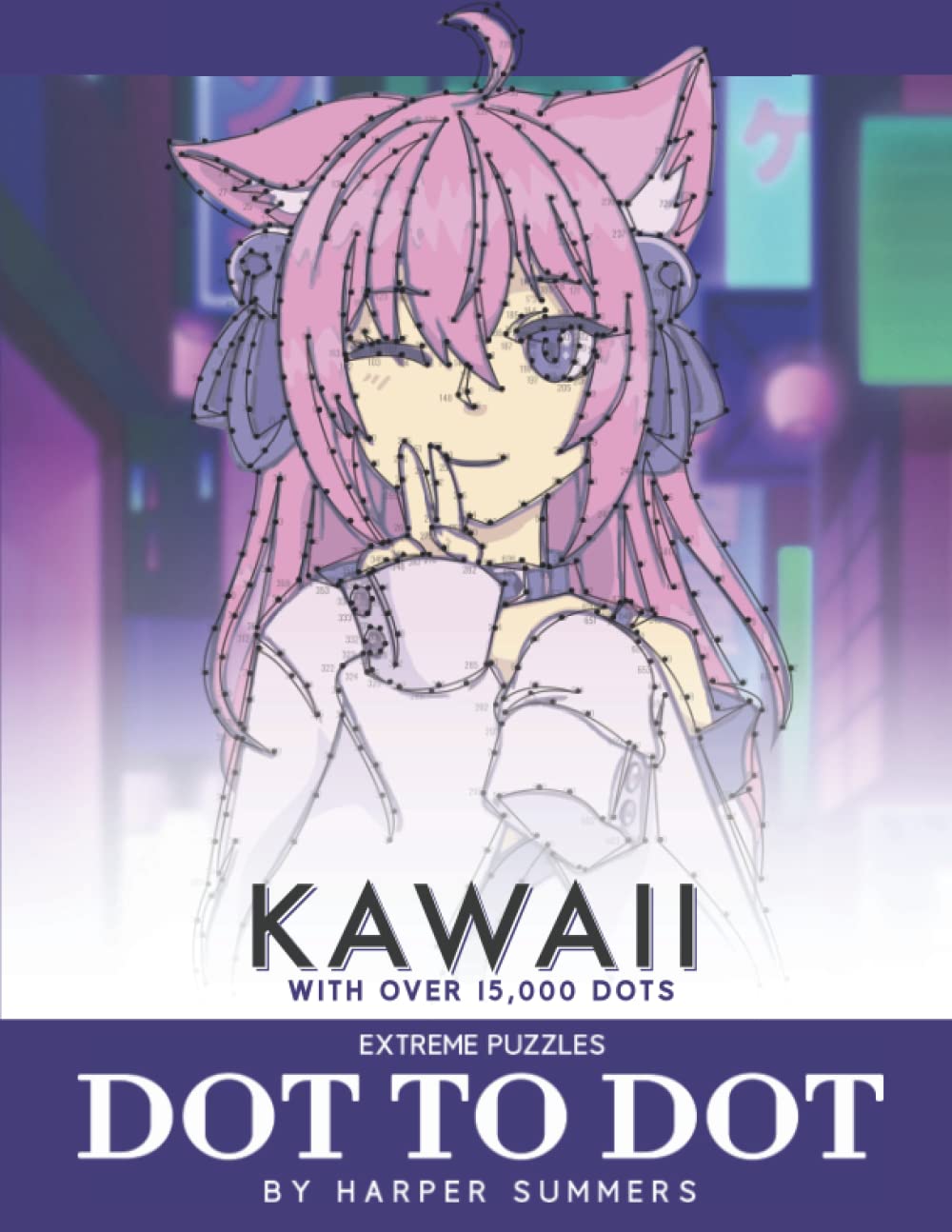 Kawaii - Dot to Dot Extreme Puzzles (with over 15000 dots) by Harper Summers: Extreme Dot to Dot Books for Adults - Manga & Anime Art - Join the dots - Challenging and fun to complete and color