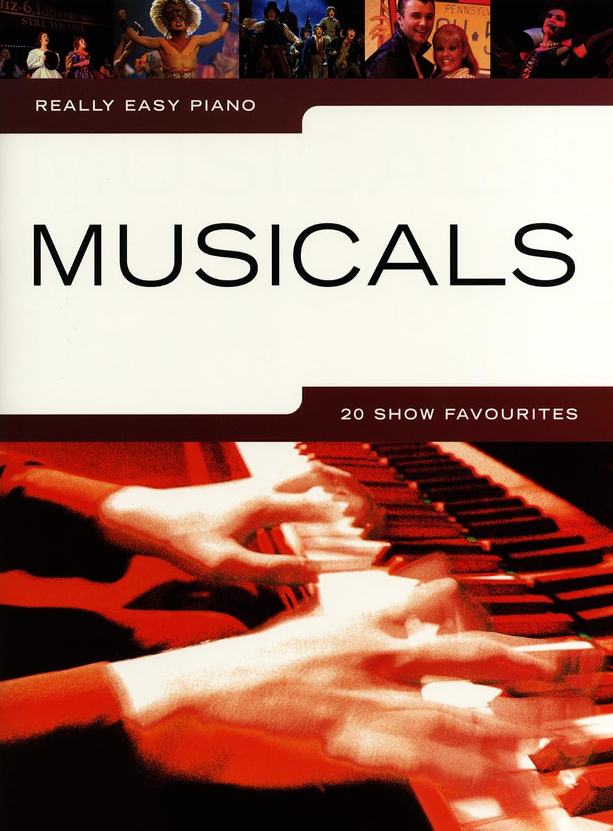Really Easy Piano: Musicals | 20 Showstoppers with Notes Hints and Tips | Beginner Musical Theatre Sheet Music Book for Students and Teachers | Easy Piano Music Book for Learning