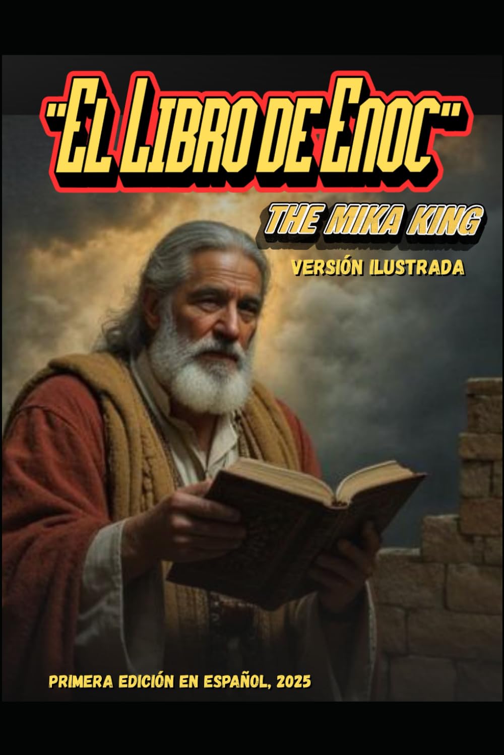 El Libro De Enoc The Mika King: El Libro De Enoc The Mika King Versión ilustrada.