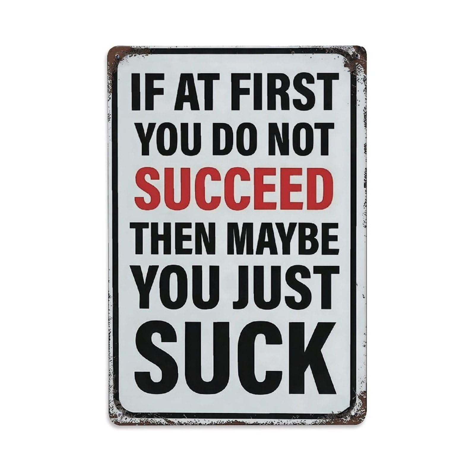 Funny Sarcastic Motivational Vintage Metal Sign Vintage Aluminium Metal Sign, Retro Wall Decor for Home, Bar, Garage & Farmhouse 30x20cm