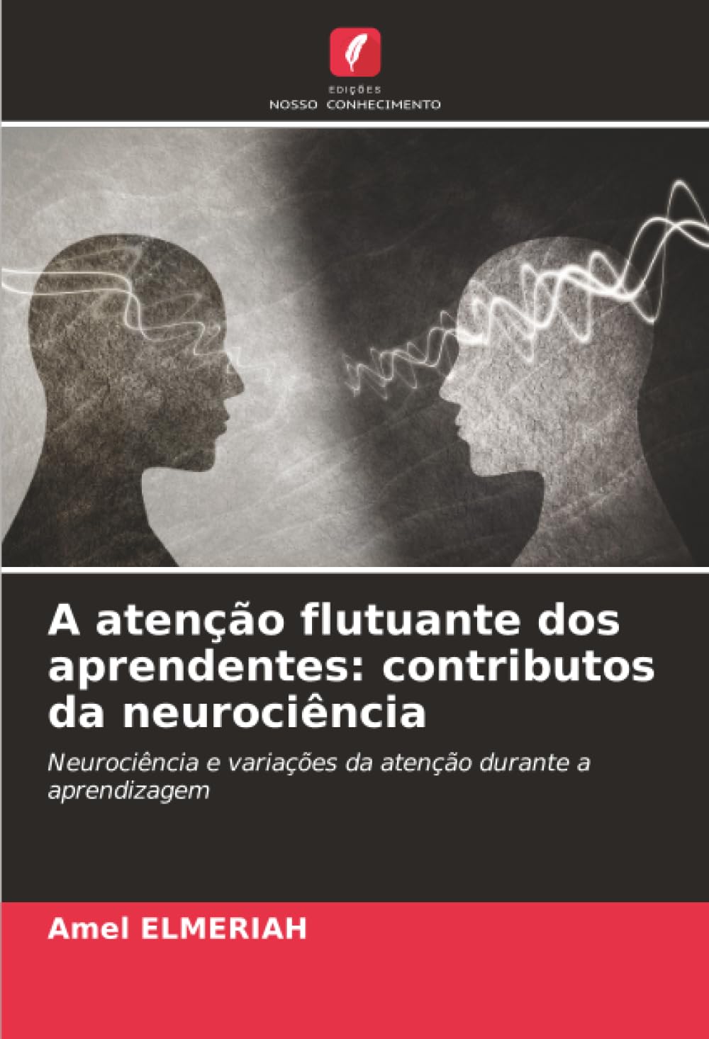 A atenção flutuante dos aprendentes: contributos da neurociência: Neurociência e variações da atenção durante a aprendizagem