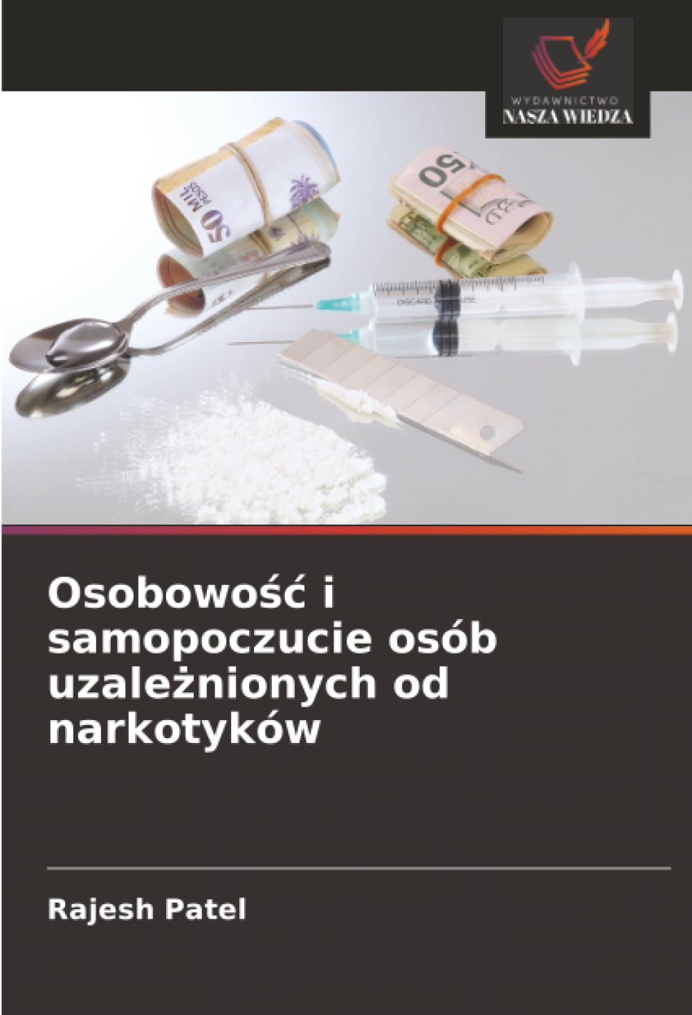 Osobowość i samopoczucie osób uzależnionych od narkotyków