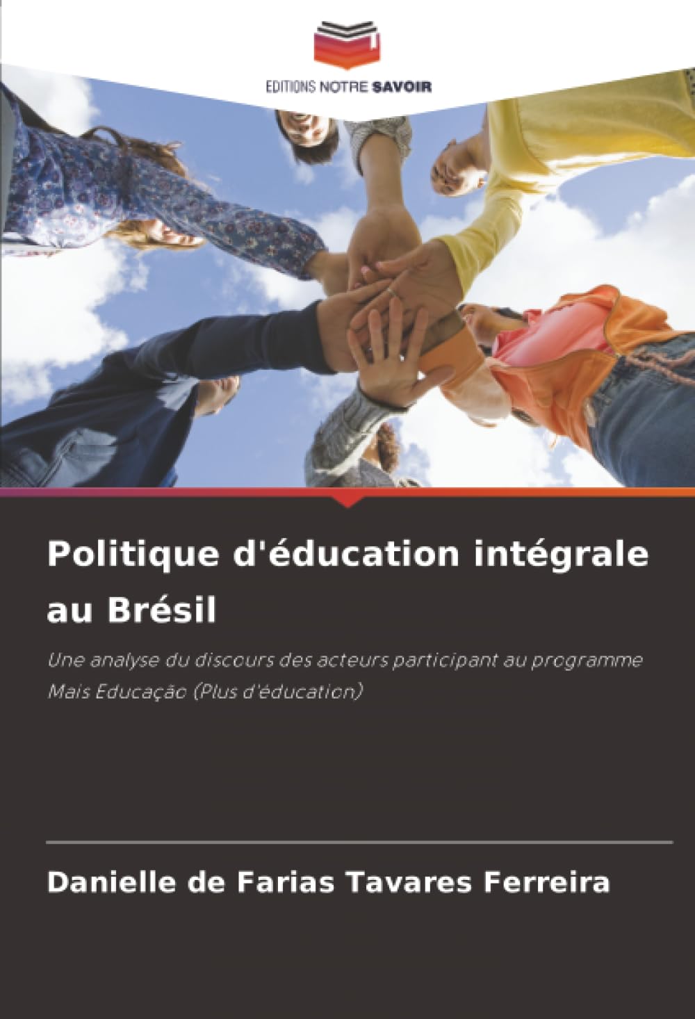 Politique d'éducation intégrale au Brésil: Une analyse du discours des acteurs participant au programme Mais Educação (Plus d'éducation)
