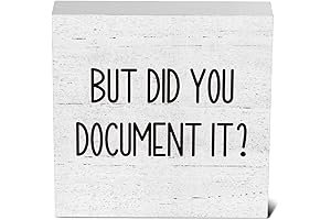 Rustic Farmhouse Square Desk Decor Sign for Shelf: "But Did You Document It?"