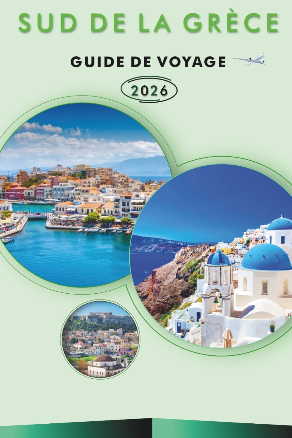 SUD DE LA GRÈCE GUIDE DE VOYAGE 2026: Découvrez les principales attractions, plages immaculées, monuments historiques, îles égéennes, cuisine locale, ... aventures en plein air et conseils pratiques.