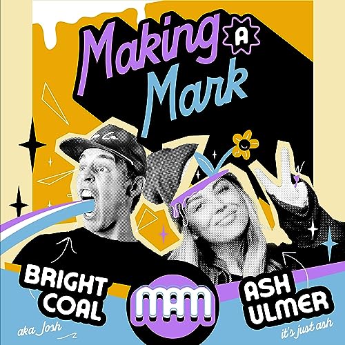 Making A Mark with Bright Coal, Ashley Ulmer, and Friends (formerly Freelance Fridays) cover art