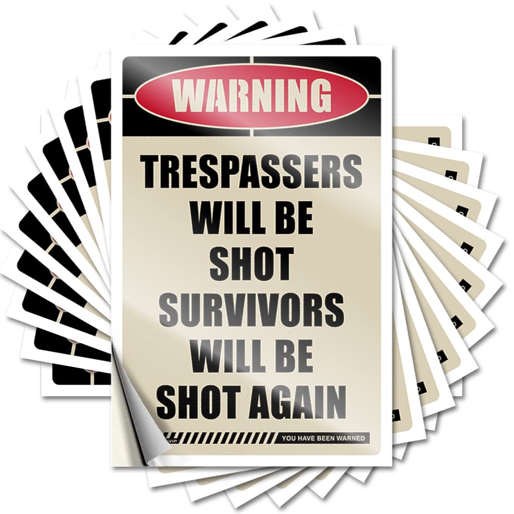 Funny Sticker Work Vinyl Sticker | Warning Trespassers Will Be Shot Survivors Will Be Shot Again Heavy for Teens Use(6X9CM)