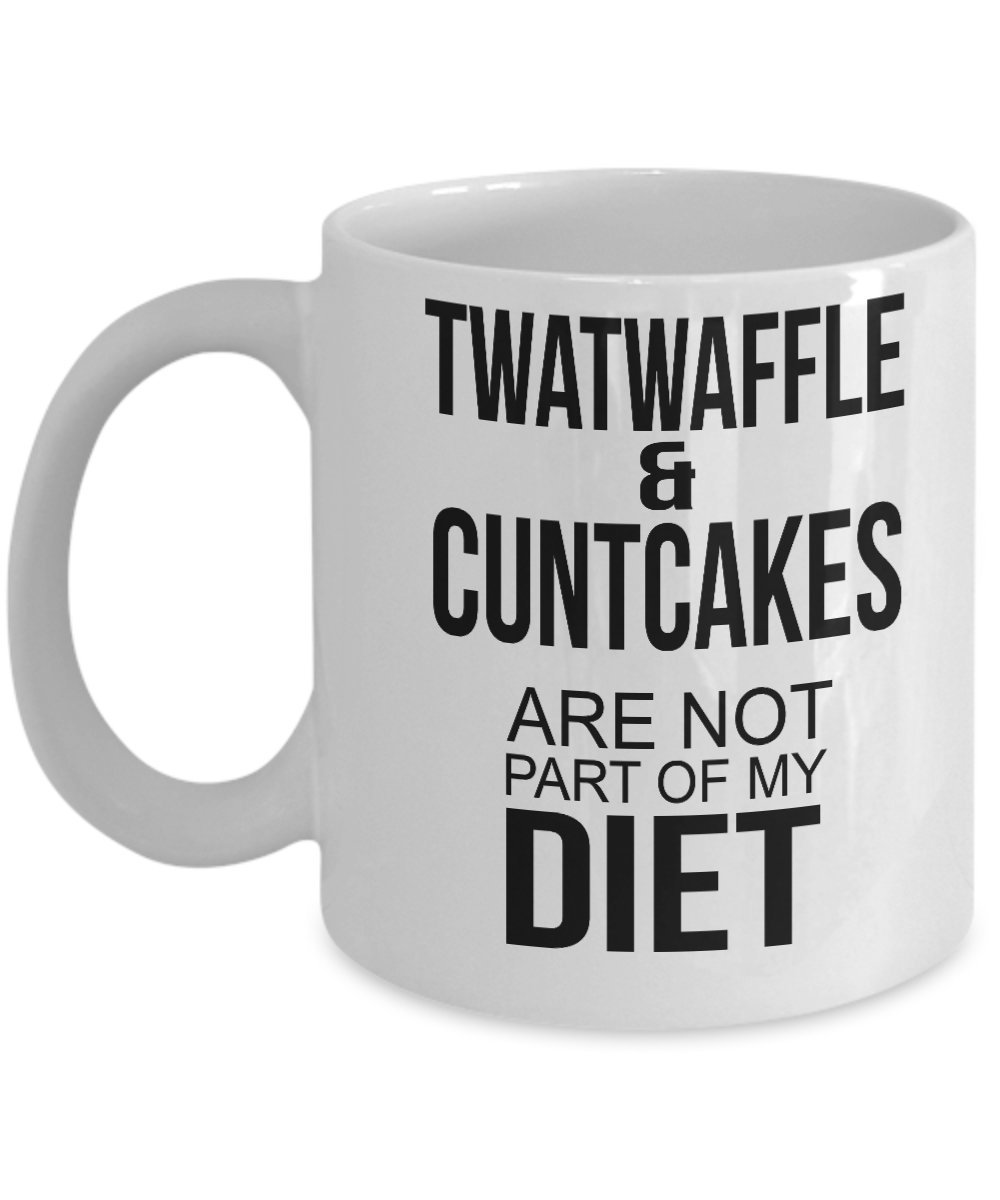 Twatwaffle mug - twatwaffle and c*ntcakes are not part of my diet - 11 oz coffee mug