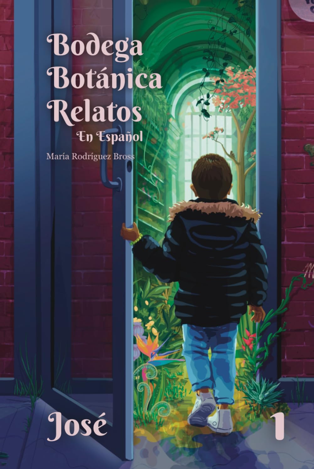 Bodega Botánica Relatos: José: Edición en Español