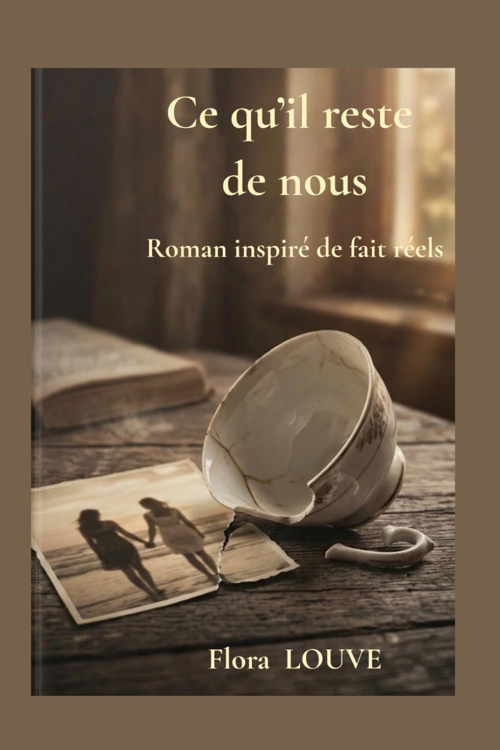 Ce qu'il reste de nous: Roman inspiré de faits réels