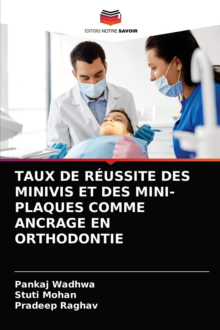 TAUX DE RÉUSSITE DES MINIVIS ET DES MINI-PLAQUES COMME ANCRAGE EN ORTHODONTIE