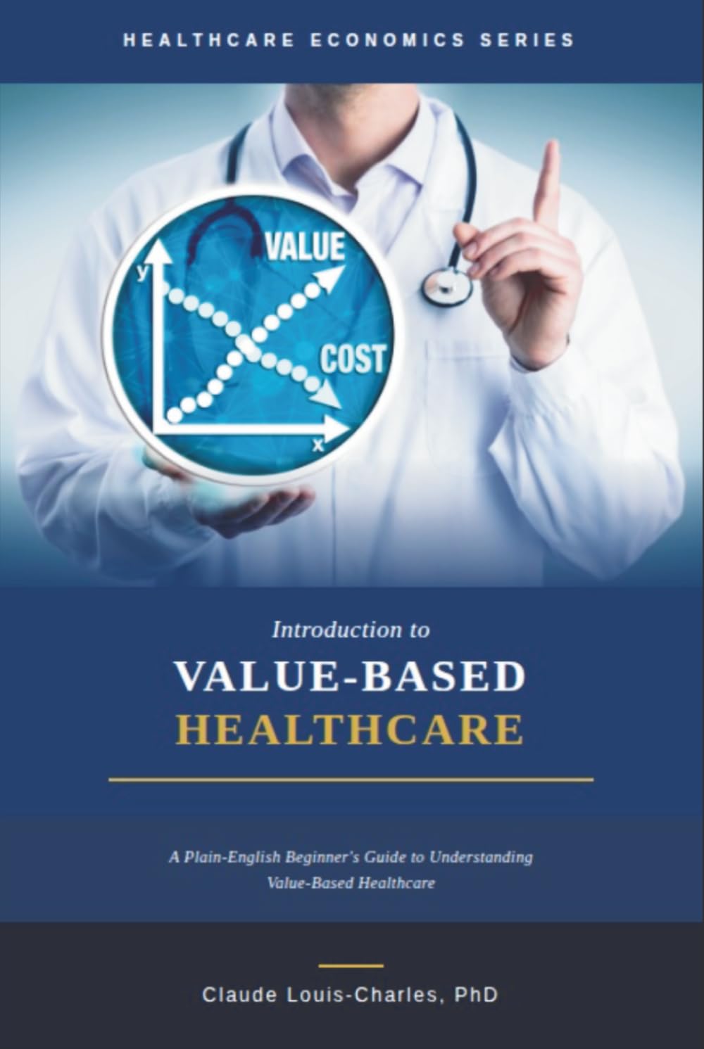 Introduction to Value-Based Healthcare: A Plain-English Beginner's Guide to Understanding Value-Based Healthcare