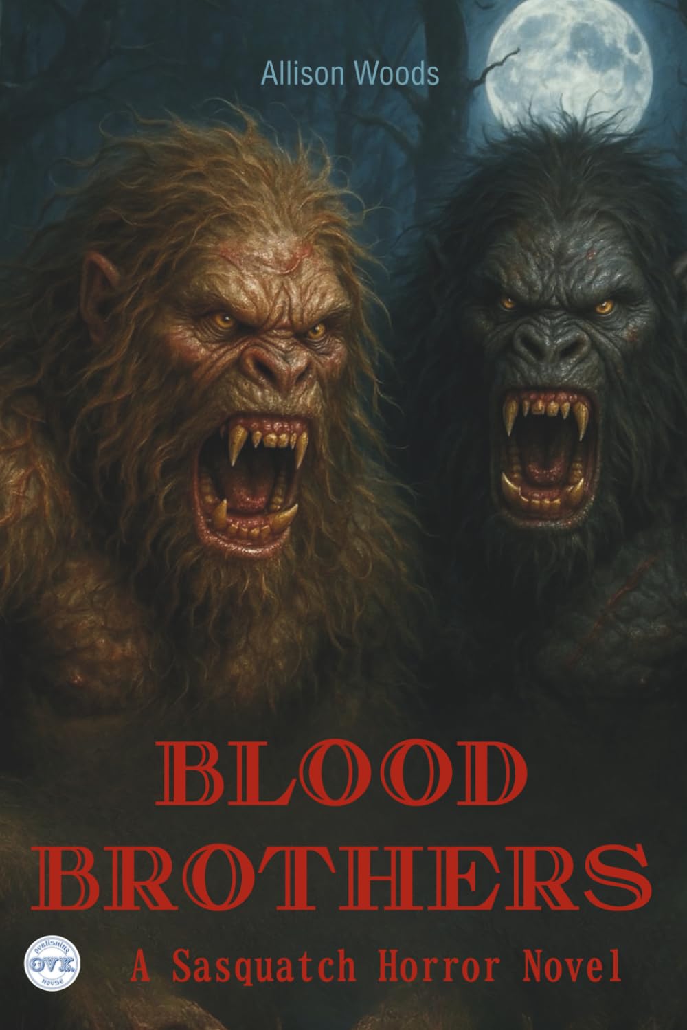 BLOOD BROTHERS: A Sasquatch Horror Novel