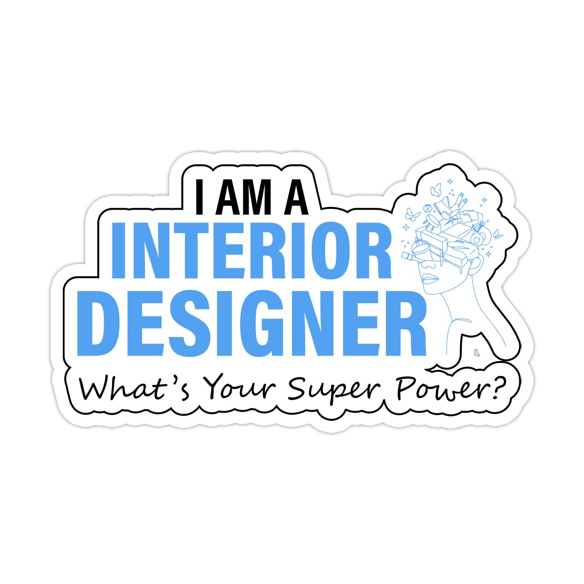 Autocollant vinyle I Am A Interior Designer décoration murale et camion 12.7cm