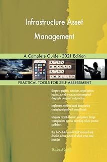 Infrastructure Asset Management A Complete Guide - 2021 Edition