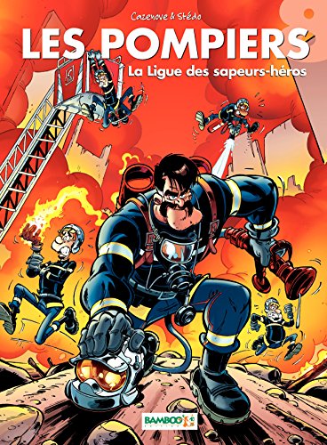 Télécharger Les Pompiers: La ligue des sapeurs-héros Francais PDF