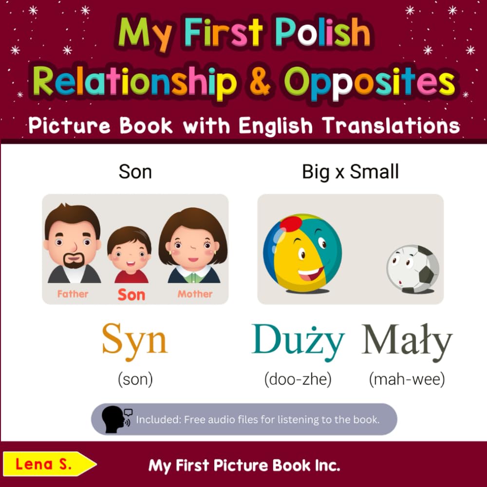 My First Polish Relationships & Opposites Picture Book with English Translations: Bilingual Early Learning & Easy Teaching Polish Books for Kids (Teach & Learn Basic Polish words for Children)