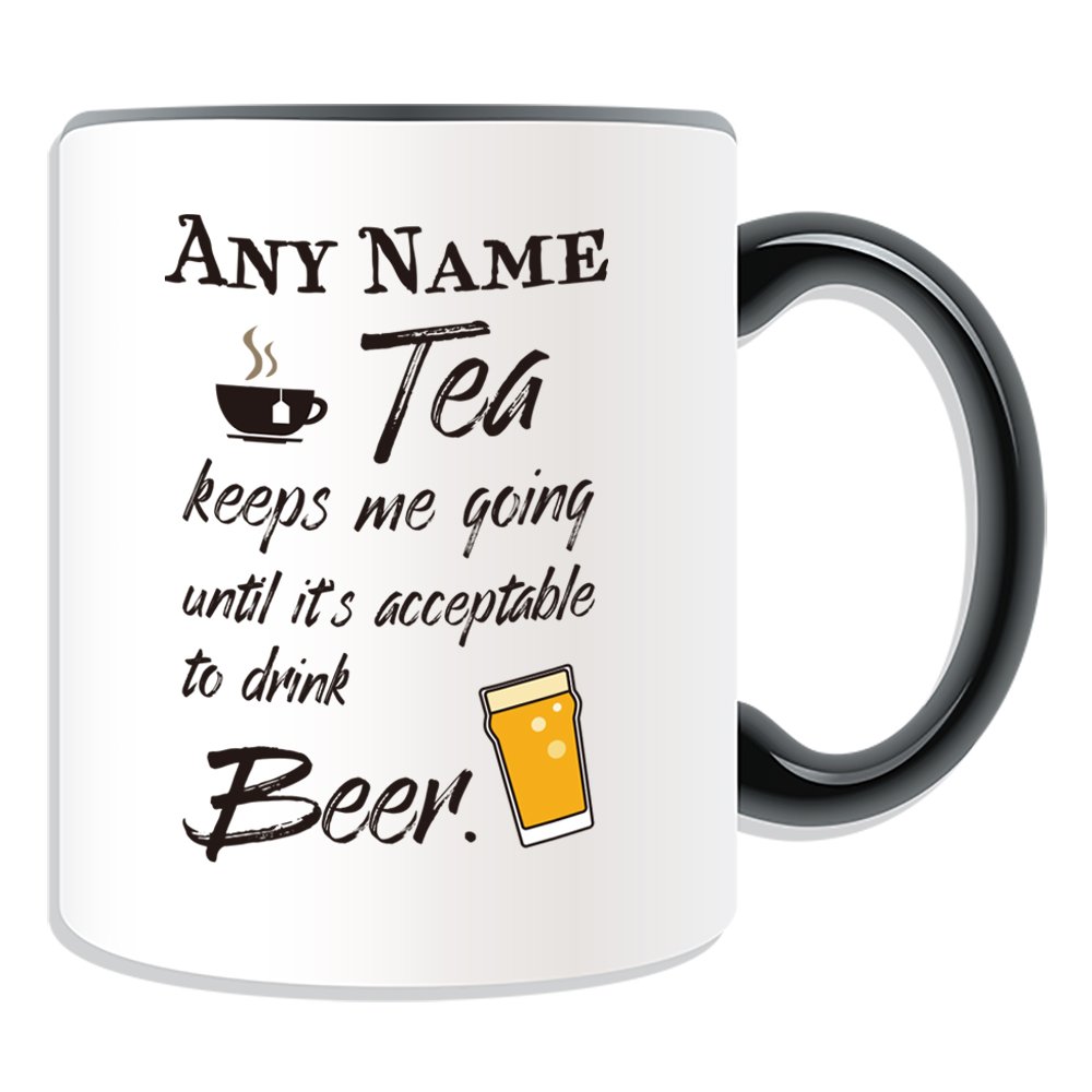 Unigift Black Personalised Gift - Tea Keeps Me Going Until It's Acceptable Drink Beer Mug (Occasion Design Colour) Name Message Unique Slogan Logo Funny Novelty Beer Alcohol Spirits Liquor Tap Lager Cider