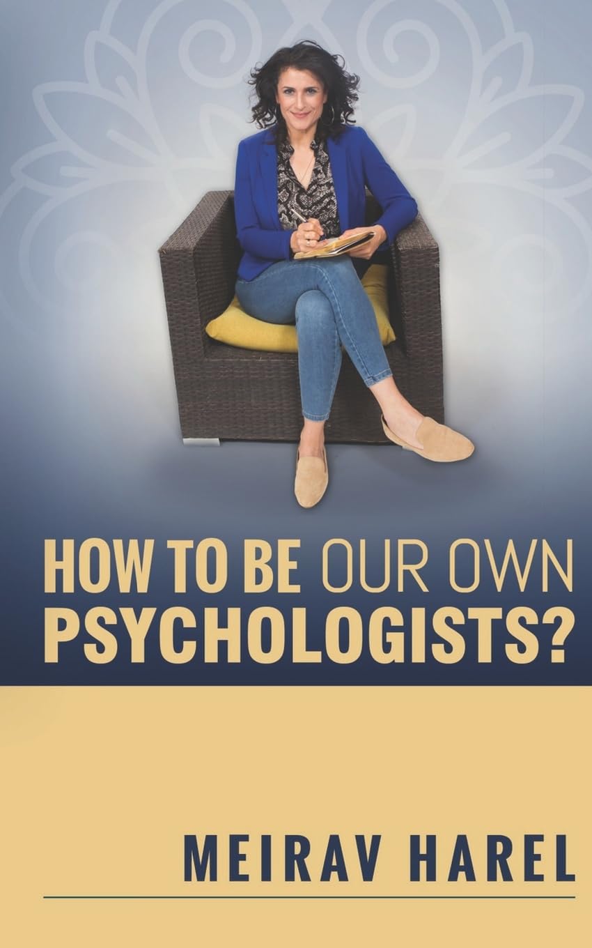 How to Be Our Own Psychologists?: 3 (The Heal Yourself Trilogy)