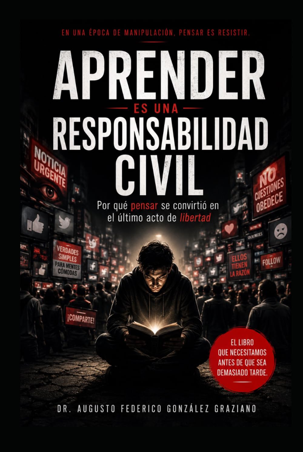 Aprender es una responsabilidad civil: Por qué pensar se convirtió en el último acto de libertad