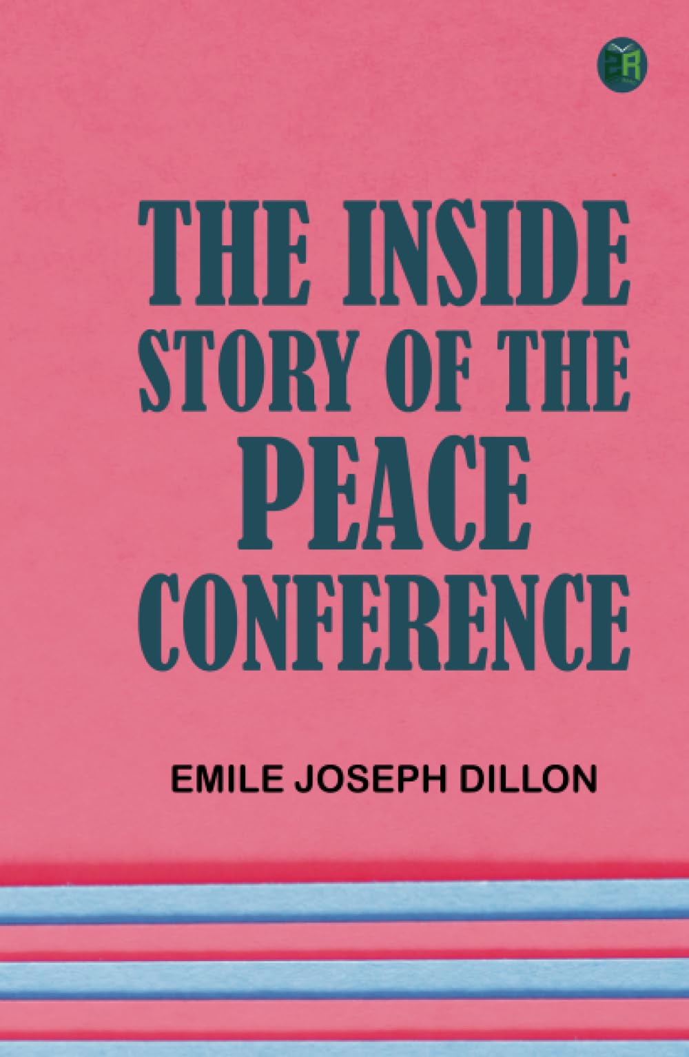 The Inside Story of the Peace Conference