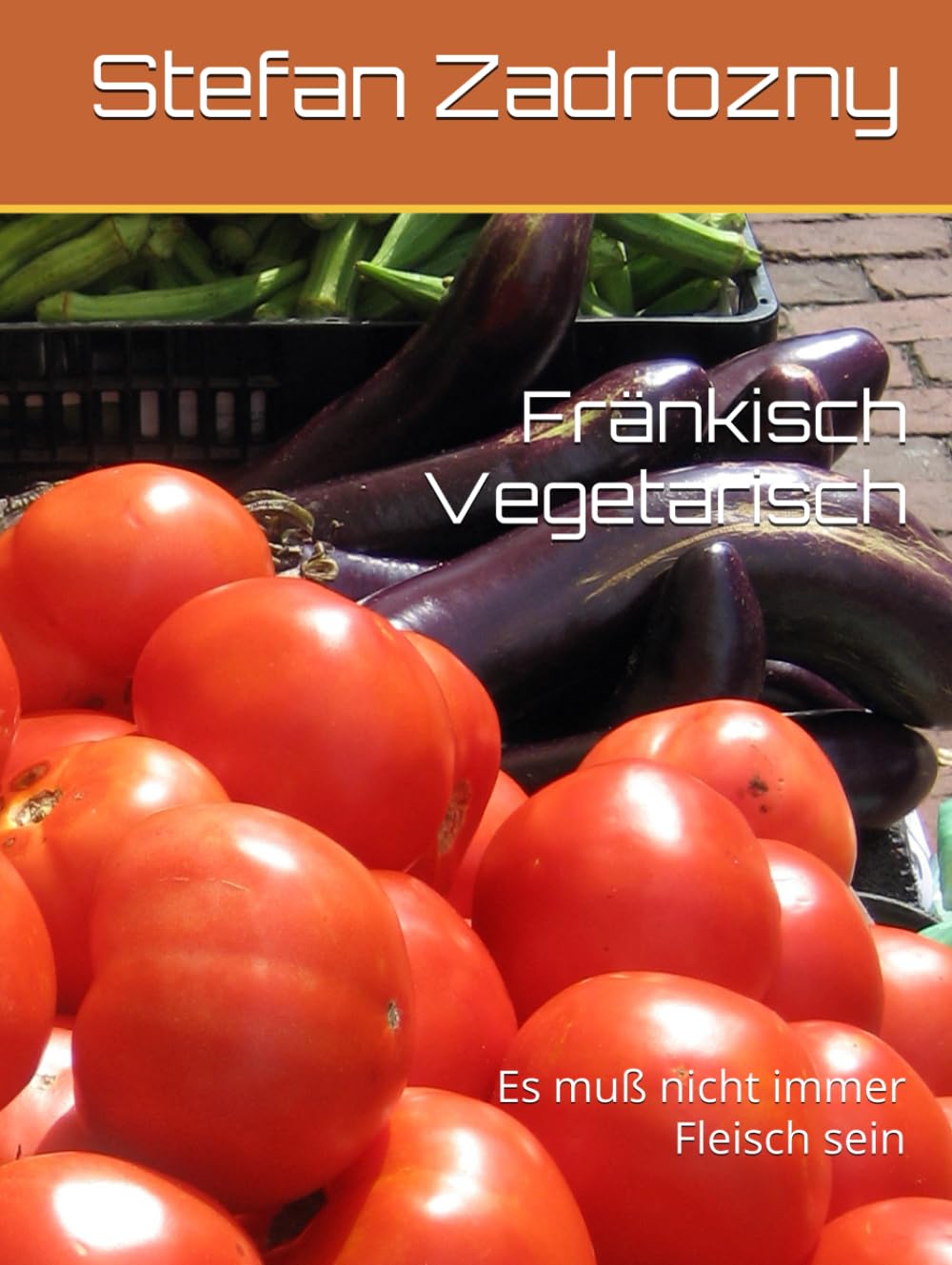 Fränkisch Vegetarisch: Es muß nicht immer Fleisch sein