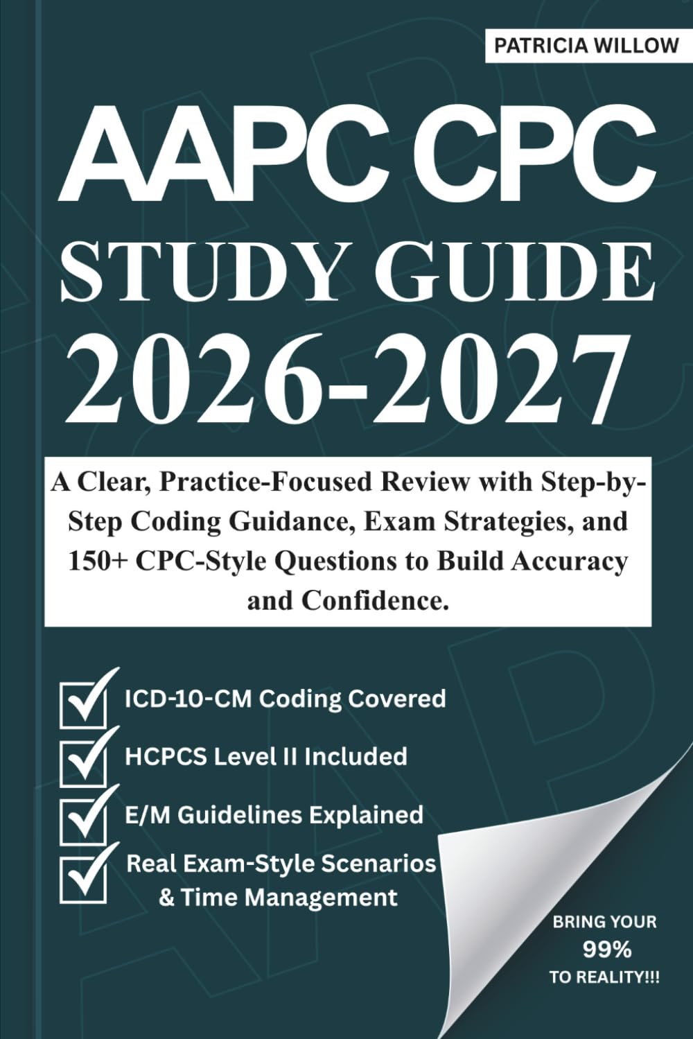 AAPC CPC STUDY GUIDE 2026-2027: A Clear, Practice-Focused Review with Step-by-Step Coding Guidance, Exam Strategies, and 150+ CPC-Style Questions to Build Accuracy and Confidence.