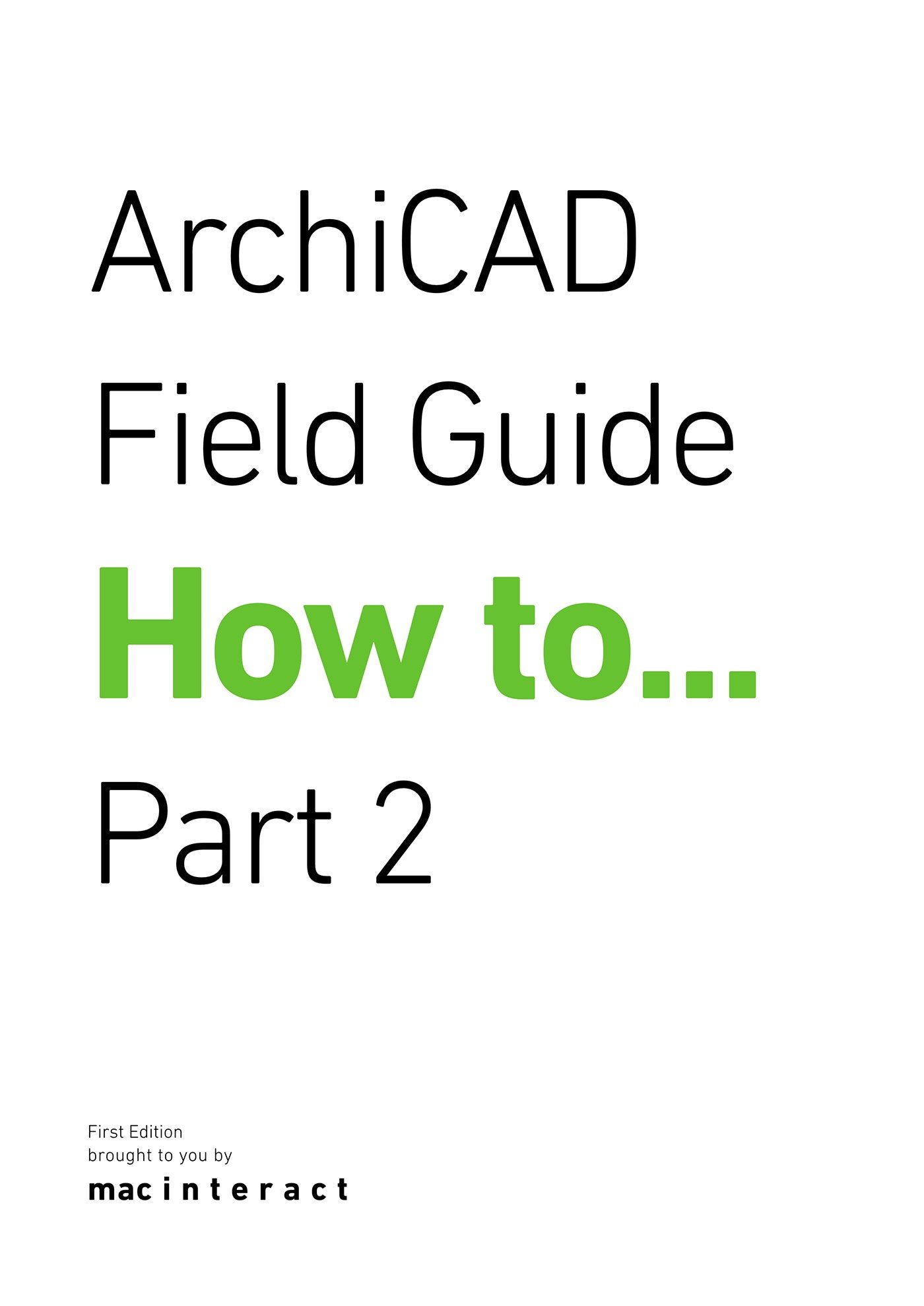 ArchiCAD Field Guide How To Part 2 ouvrage de reference technique architecture