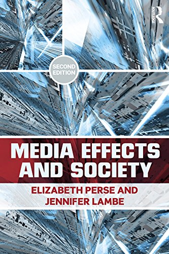 Télécharger Media Effects and Society (Routledge Communication Series) (English Edition) PDF