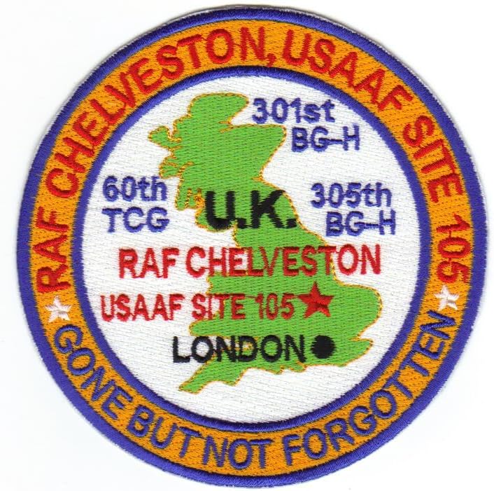 USA BASE PATCH, RAF CHELVESTON, USAAF SITE 105, U.K. GONE BUT NOT FORGOTTEN Y