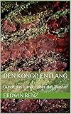  Den Kongo entlang: Durch das Land - über das Wasser