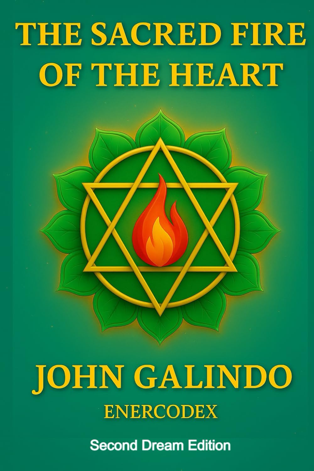 The Sacred Fire of the Heart (EnerCodex – Sacred Mini Books)