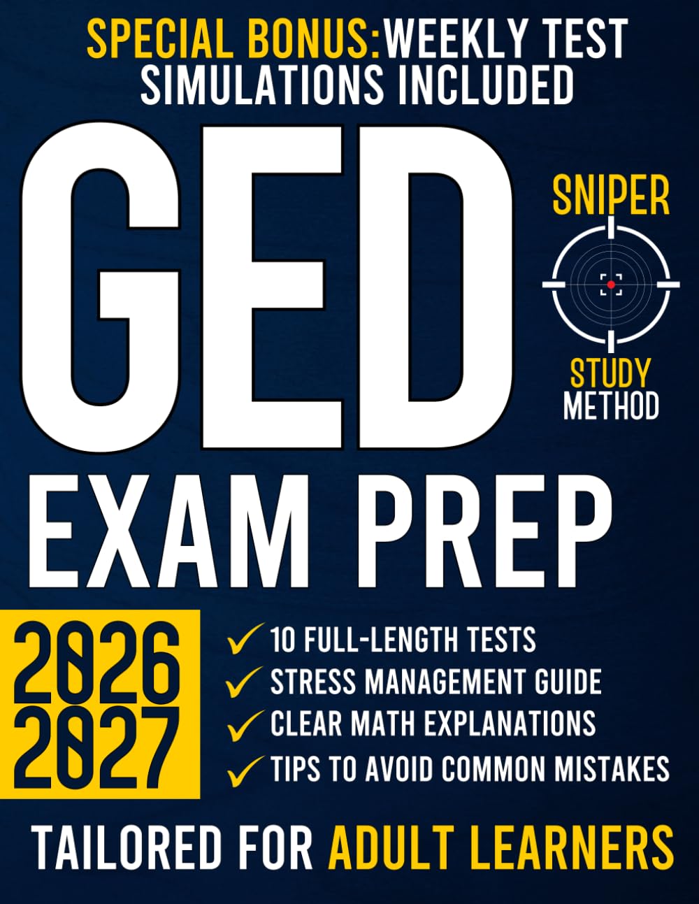 GED Exam Prep: The Most Complete Guide with 10 Full-Length Practice Tests and Proven Expert Strategies for Adult Learners | SNIPER STUDY METHOD to Achieve Your High School Equivalency Diploma